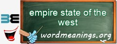 WordMeaning blackboard for empire state of the west